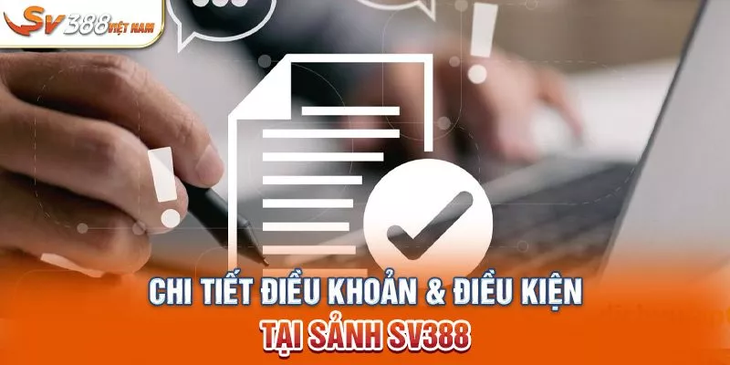 Chi tiết điều khoản & điều kiện tại sảnh SV388