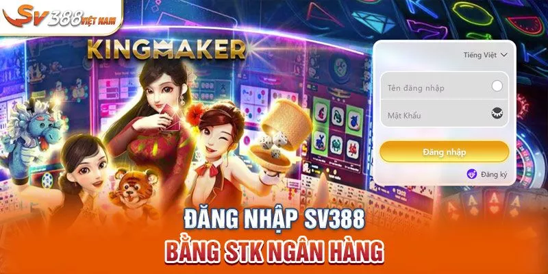 Đăng nhập SV388 bằng STK ngân hàng