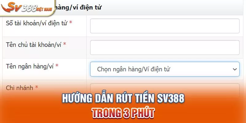 Hướng dẫn rút tiền SV388 trong 3 phút