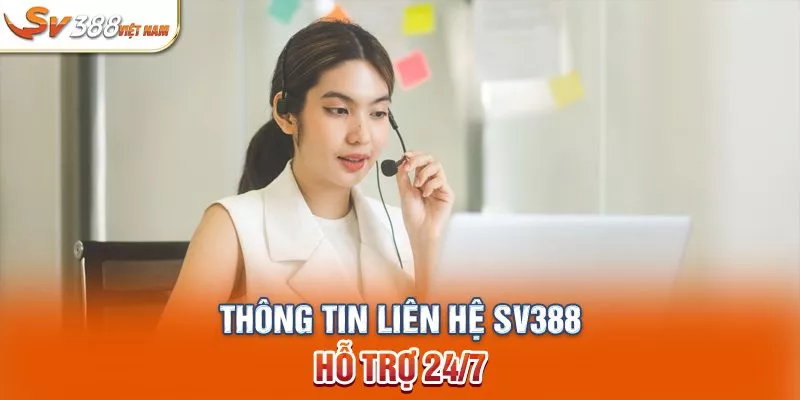 Thông tin liên hệ SV388 hỗ trợ 24/7