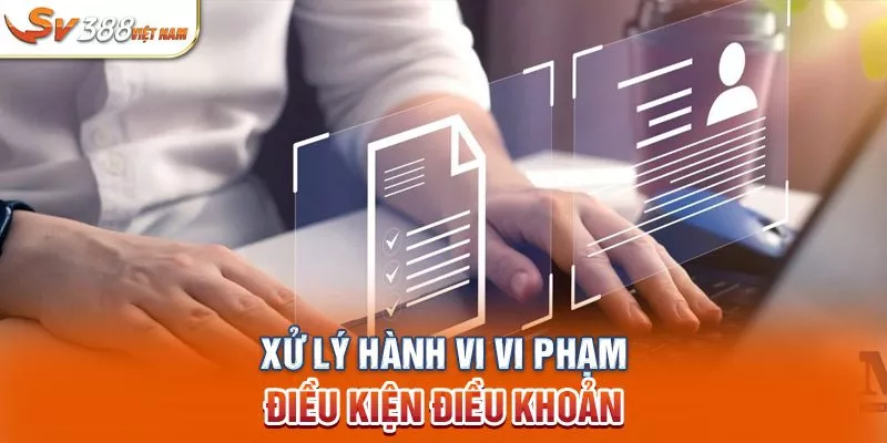 Xử lý hành vi vi phạm điều kiện điều khoản